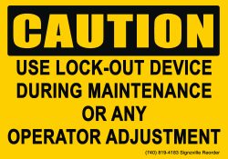 Caution - Use Lock Out Device During Maintenance or Any Operator Adjustment