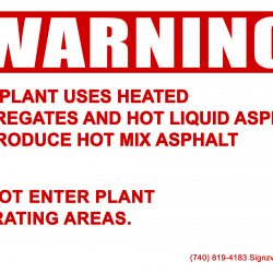 Warning - This Plant Uses Heated Aggregates and Hot Liquid Asphalt