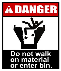 Danger - Do Not Walk on Material or Enter Bin