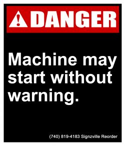 Danger - Machine May Start Without Warning