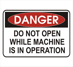 Danger Do Not Open While Machine Is In Operation