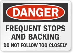 Danger Frequent Stops And Backing Do Not Follow Too Closely