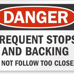 Danger Frequent Stops And Backing Do Not Follow Too Closely